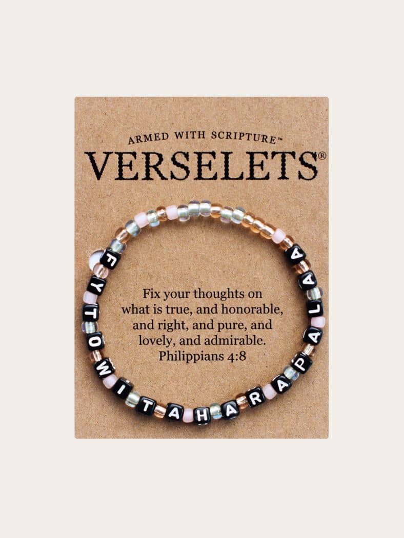 Fix your thoughts on what is true, and honorable, and right, and pure... VERSELET®